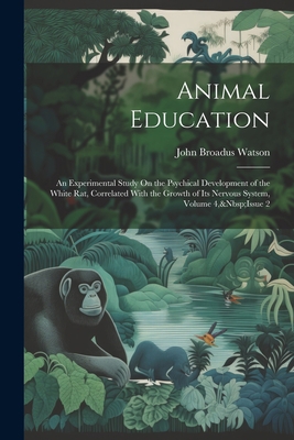 Animal Education: An Experimental Study On the ... 1022053620 Book Cover