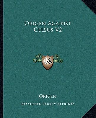Origen Against Celsus V2 1162677937 Book Cover
