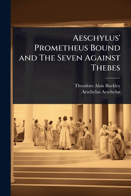 Aeschylus' Prometheus Bound and The Seven Again... 1024030342 Book Cover