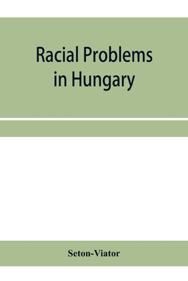 Racial problems in Hungary 935395844X Book Cover