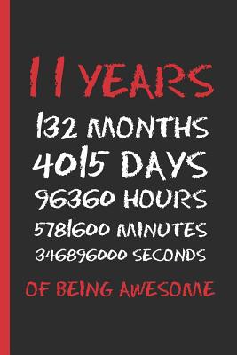 11 Years of Being Awesome: 6" X 9" BLANK LINED ... 1073463559 Book Cover