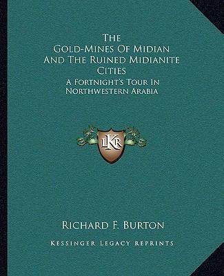 The Gold-Mines Of Midian And The Ruined Midiani... 1163295647 Book Cover