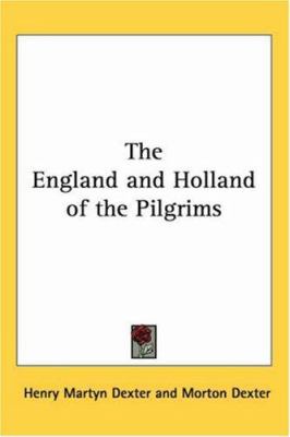 The England and Holland of the Pilgrims 1417946784 Book Cover