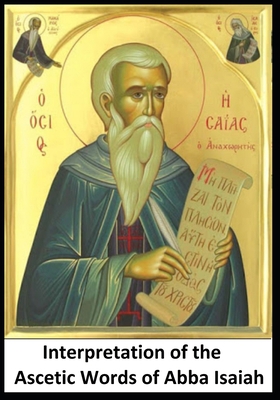 Ascetic Words of Abba Isaiah: Interpretation B086Y4SJVM Book Cover