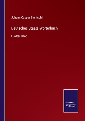 Deutsches Staats-Wörterbuch: Fünfter Band [German] 3375115466 Book Cover