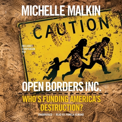 Open Borders, Inc. Lib/E: Who's Funding America... 1982676590 Book Cover