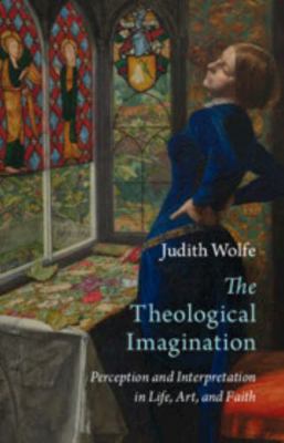 The Theological Imagination: Perception and Int... 1009519867 Book Cover