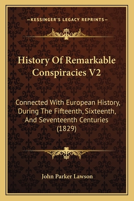 History Of Remarkable Conspiracies V2: Connecte... 1165486652 Book Cover