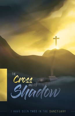 The Cross and its Shadow 0997712473 Book Cover