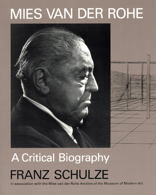 Mies Van Der Rohe: A Critical Biography 0226740609 Book Cover