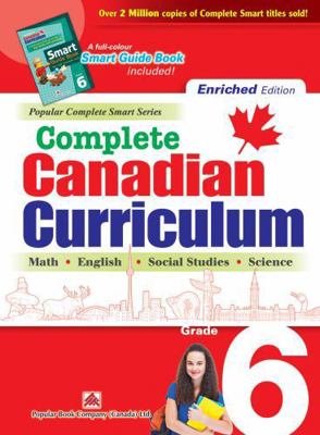 Complete Canadian Curriculum: Grade 6 (Enriched... 1771492392 Book Cover