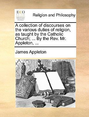 A collection of discourses on the various dutie... 1171114478 Book Cover