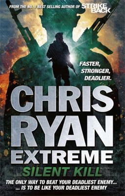 Chris Ryan Extreme: Silent Kill: Extreme Series 4 1444756877 Book Cover