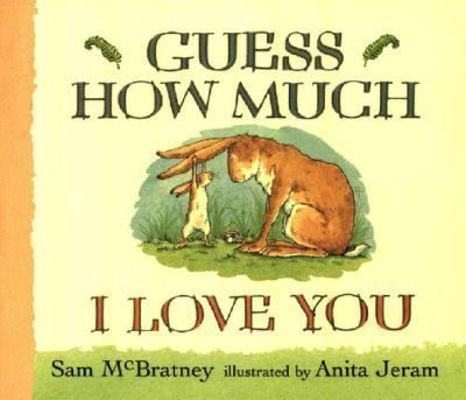 Guess How Much I Love You 076360013X Book Cover