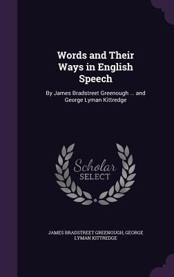 Words and Their Ways in English Speech: By Jame... 135776104X Book Cover