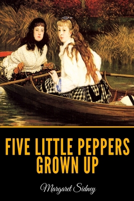 Five Little Peppers Grown Up B09328FD6P Book Cover