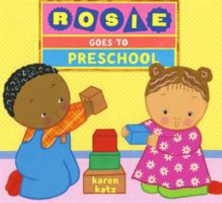 Rosie Goes to Preschool 038537917X Book Cover