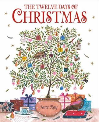 The Twelve Days of Christmas. Jane Ray 1408307049 Book Cover