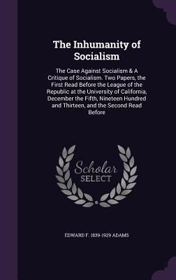 The Inhumanity of Socialism: The Case Against S... 1347570098 Book Cover