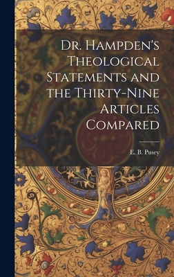 Dr. Hampden's Theological Statements and the Th... 1020802243 Book Cover