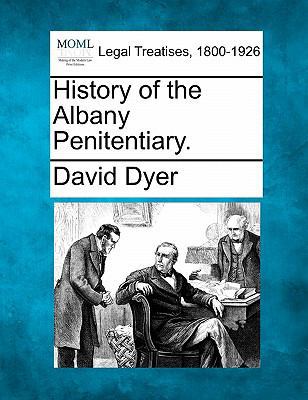 History of the Albany Penitentiary. 1240093551 Book Cover