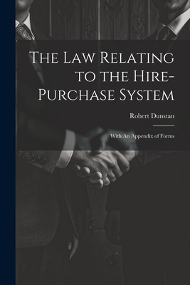The Law Relating to the Hire-Purchase System: W... 1022015192 Book Cover