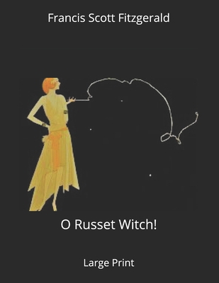 O Russet Witch!: Large Print 1675761590 Book Cover