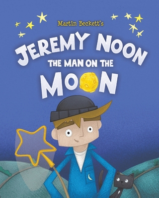 Jeremy Noon the Man on the Moon 1953177077 Book Cover