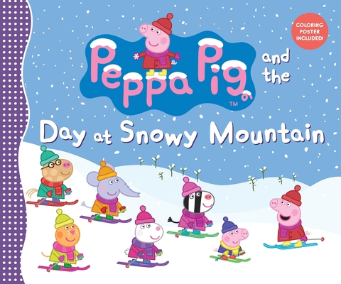 Peppa Pig and the Day at Snowy Mountain 0763674559 Book Cover