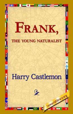 Frank, the Young Naturalist 1421821389 Book Cover