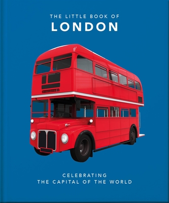 The Little Book of London: The Greatest City in... 1800690266 Book Cover