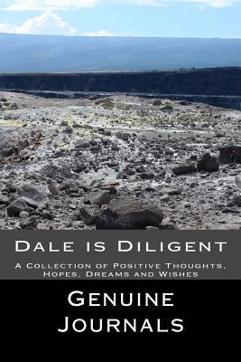 Dale is Diligent: A Collection of Positive Thou... 1508800006 Book Cover