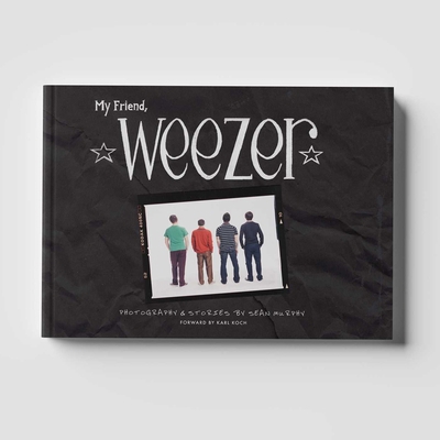 My Friend, Weezer: A Visual Time Capsule of One... 1964264286 Book Cover