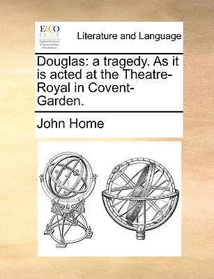 Douglas: A Tragedy. as It Is Acted at the Theat... 1170049915 Book Cover
