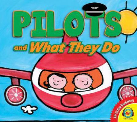 Pilots and What They Do 1489661964 Book Cover