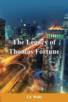 The Legacy of Thomas Fortune B0G1FXX9Y7 Book Cover