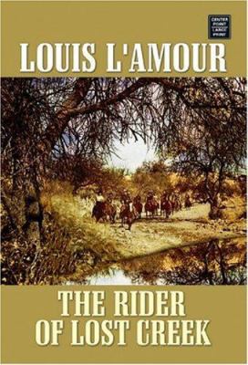 The Rider of Lost Creek [Large Print] 1585479349 Book Cover