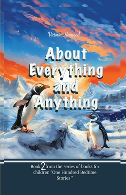 About Anything And Everything: Illustrated Stor... 1917210140 Book Cover