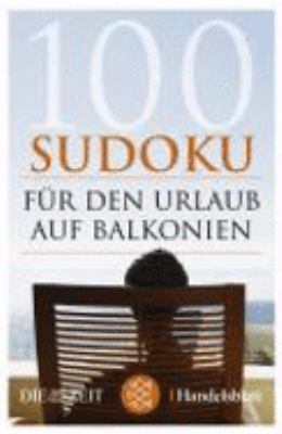 100 Sudoku für den Urlaub auf Balkonien [Unqualified] 3596178347 Book Cover