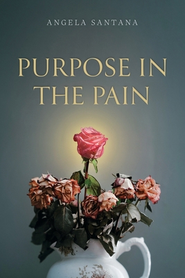 Purpose in the Pain B0F4SV7FG2 Book Cover