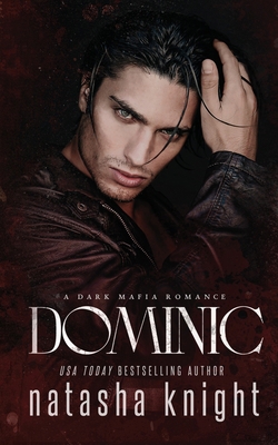 Dominic: a Dark Mafia Romance 1539844706 Book Cover