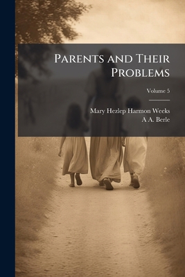 Parents and Their Problems: A Systematic Course... 1149508256 Book Cover