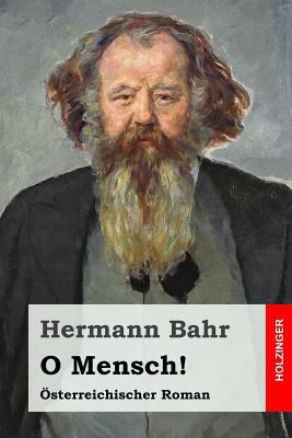 O Mensch!: Österreichischer Roman [German] 1523715669 Book Cover