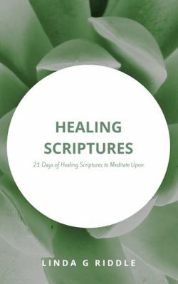 Paperback Healing Scriptures : 21 Days of Healing Scriptures to Meditate Upon Book