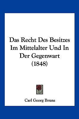 Das Recht Des Besitzes Im Mittelalter Und In De... [German] 1160374104 Book Cover
