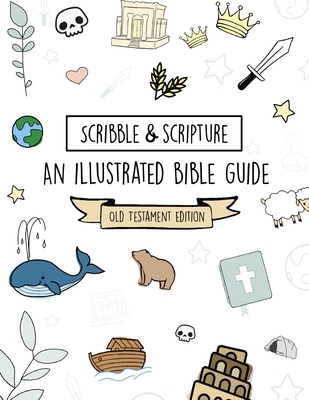 Scribble and Scripture: Old Testament Made Simple B0F1KCKGLH Book Cover