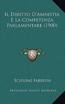 Il Diritto D'Amnistia E La Competenza Parlament... [Italian] 1168187419 Book Cover