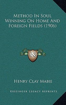 Method In Soul Winning On Home And Foreign Fiel... 1167066448 Book Cover