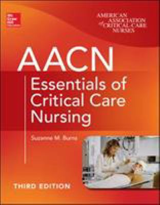 AACN Essentials of Critical Care Nursing 0071822798 Book Cover