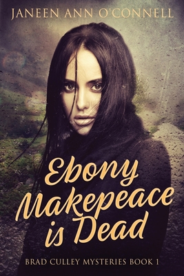 Ebony Makepeace is Dead [Large Print] 4824142067 Book Cover
